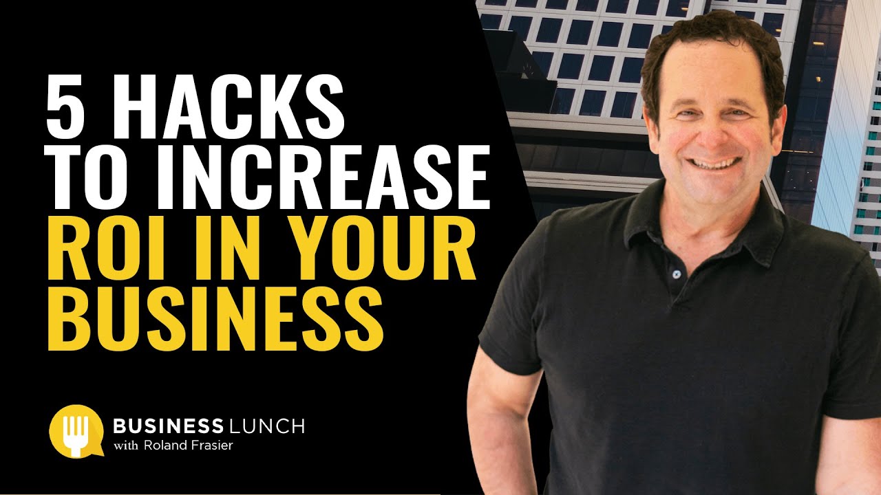 5 Hacks to Increase ROI In Your Business