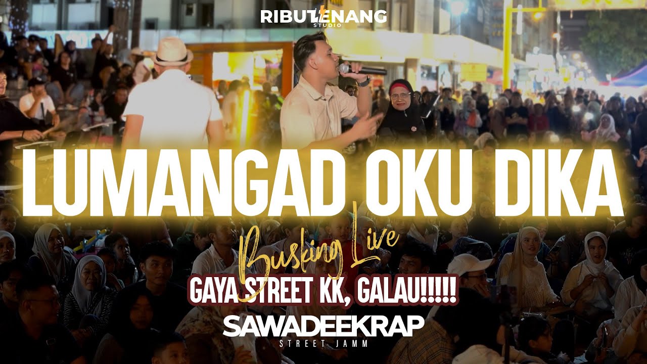 LUMANGAD OKU DIKA - LAGU GALAU SABAHAN (LIVE BUSKING COVER BY SAWADEEKRAPP)