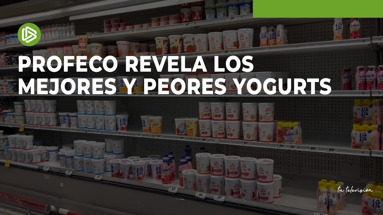 Profeco revela los mejores y peores yogurts