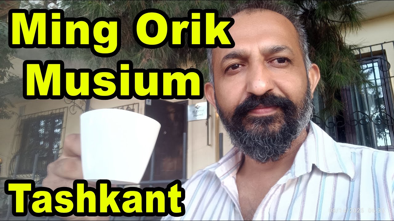 MING ORIK MUSIUM IN TASHKANT WITH Yuvraj Sandhu