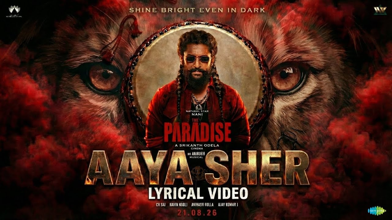 Aaya Sher - Full Lyrical Video | The Paradise | Nani | Anirudh Ravichander | Srikanth Odela