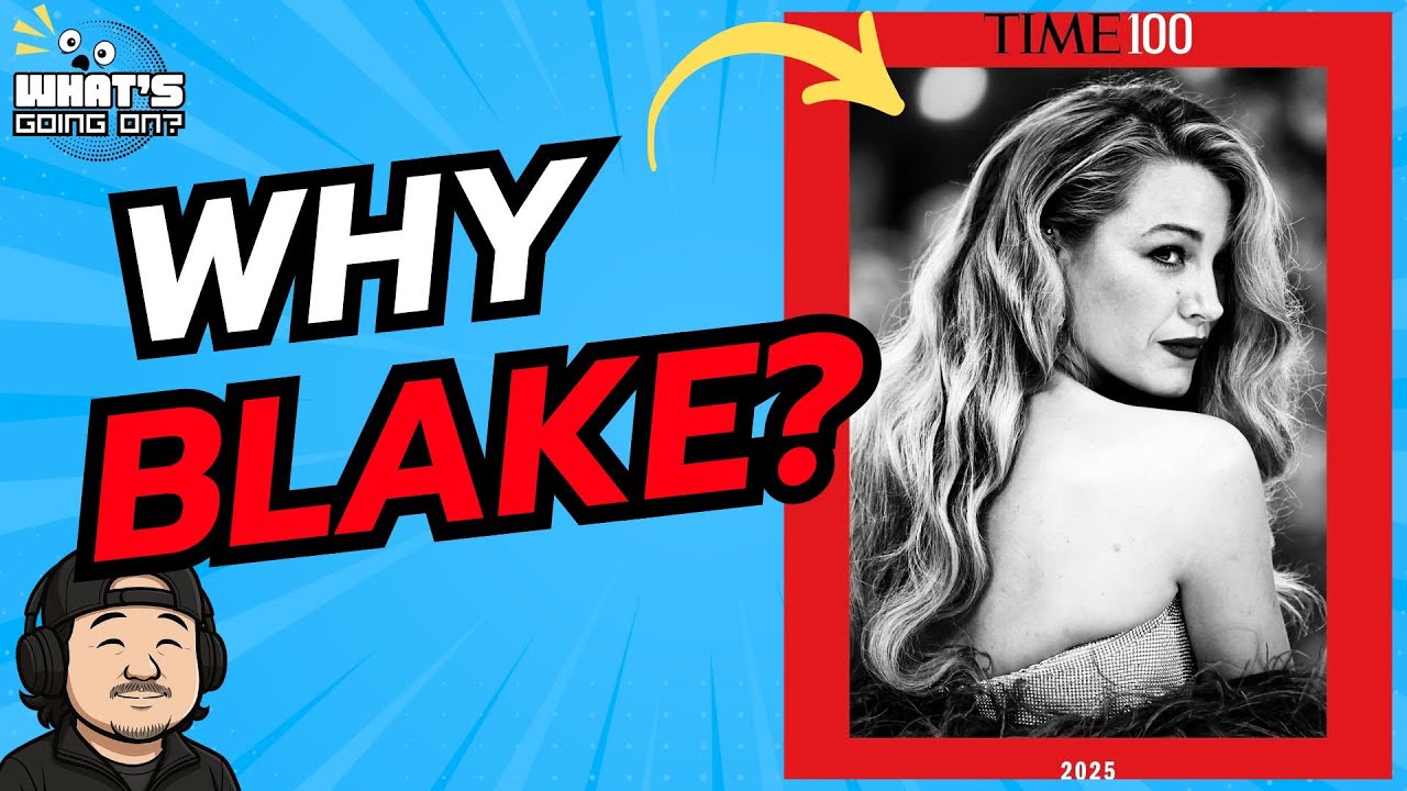 Why Did Blake Lively Make Time Magazine's 2025 Most Influential List?
