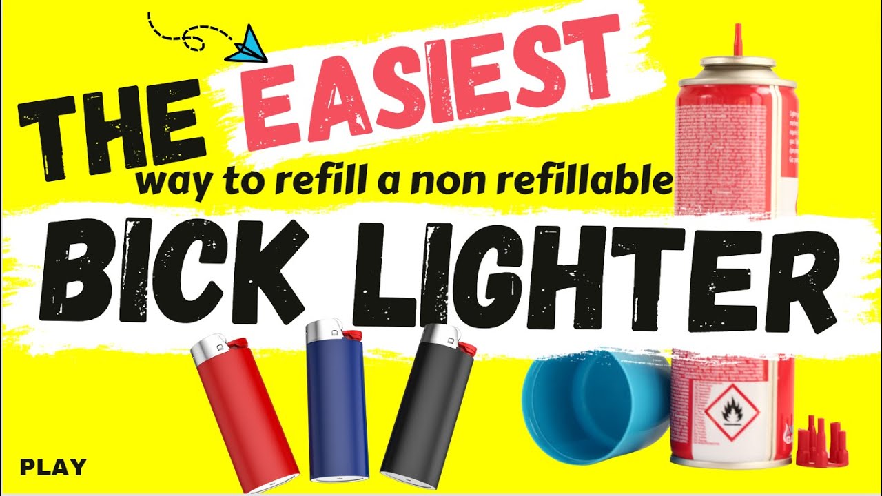 The Easiest Way To Refill A (non refillable) Bic Lighter
