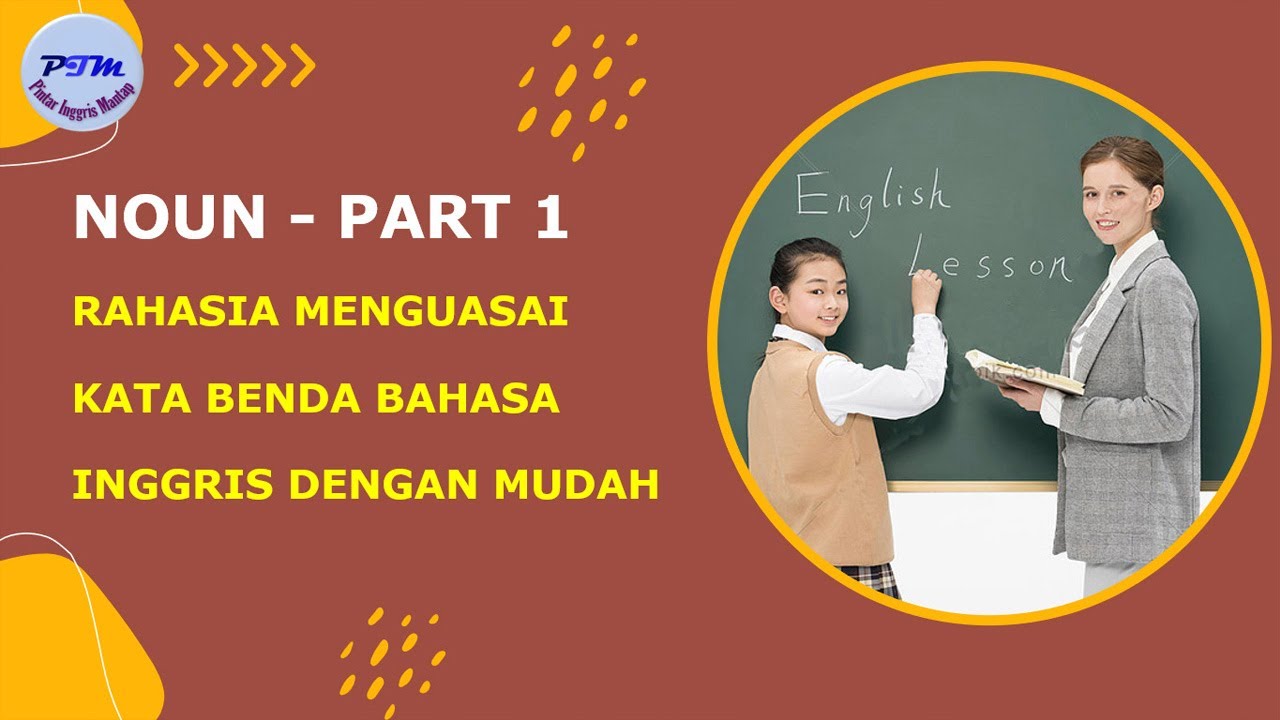 Noun – Part 1: Rahasia Menguasai Kata Benda Bahasa Inggris dengan Mudah!#pintaringgrismantap