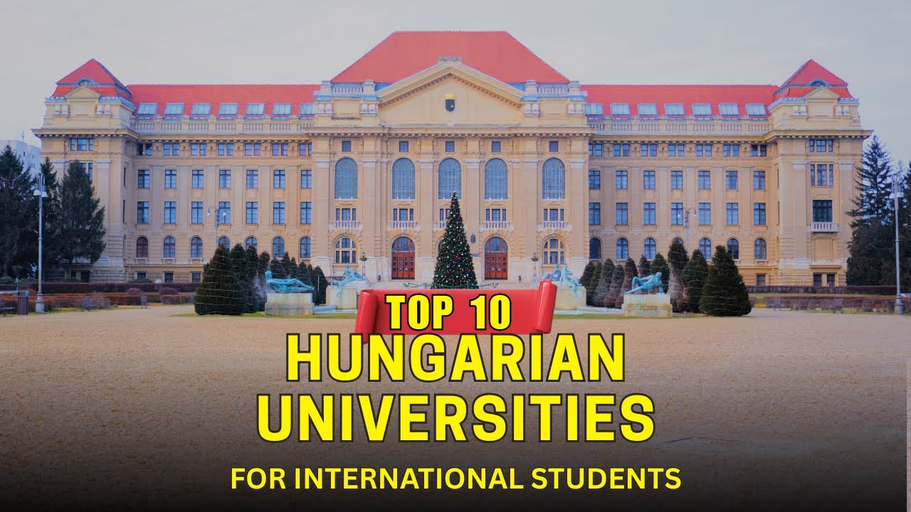 Ranking The BEST Hungarian Universities for International Students on Scholarship and Self-Sponsored