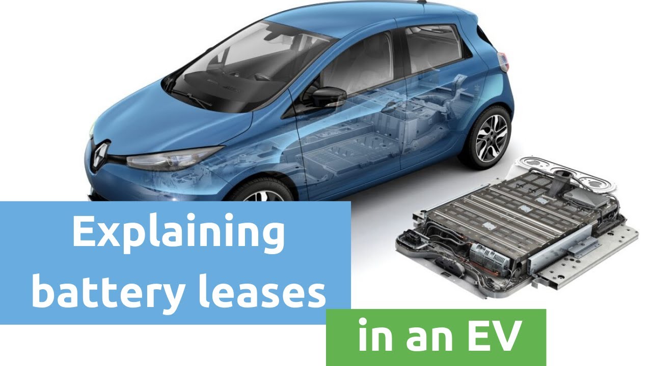 Explaining battery leases on electric vehicles, such as the Renault Zoe, Kangoo, Nissan Leaf etc