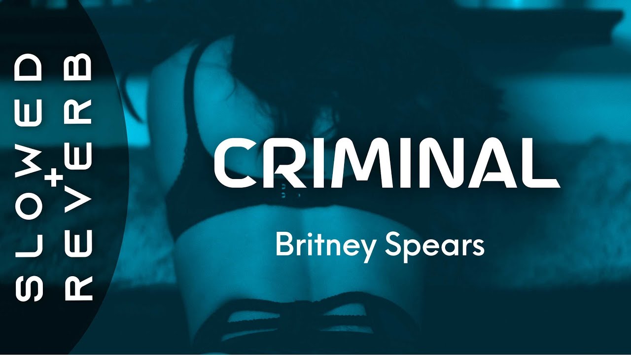 Britney Spears - Criminal (s l o w e d  +  r e v e r b) 