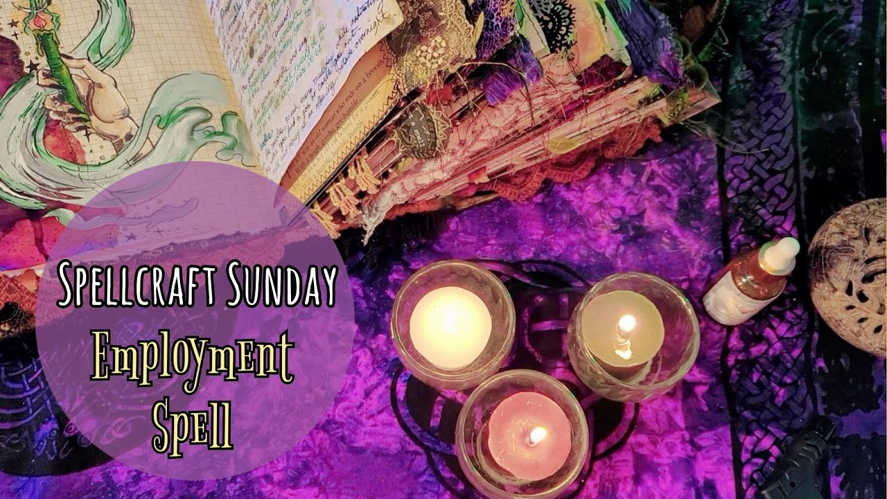 🔮SPELLCRAFT SUNDAY🔮 Employment Spell