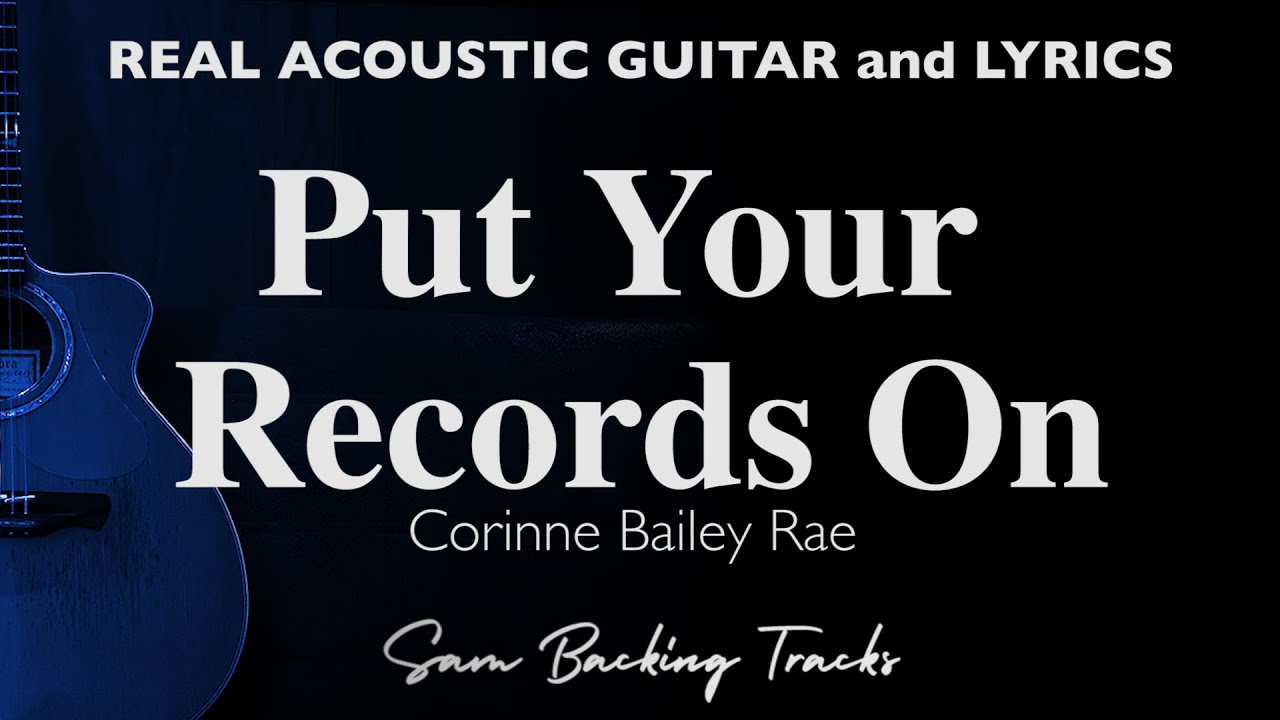Put Your Records On - Corinne Bailey Rae (Acoustic Karaoke)