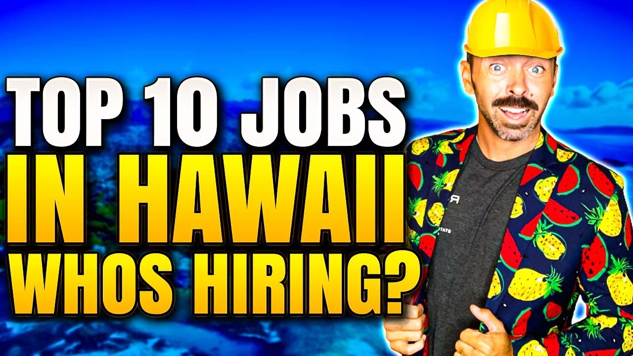 Top 10 Jobs In HawaiI | Finding Jobs in Hawaii | Hawaii Jobs 2022