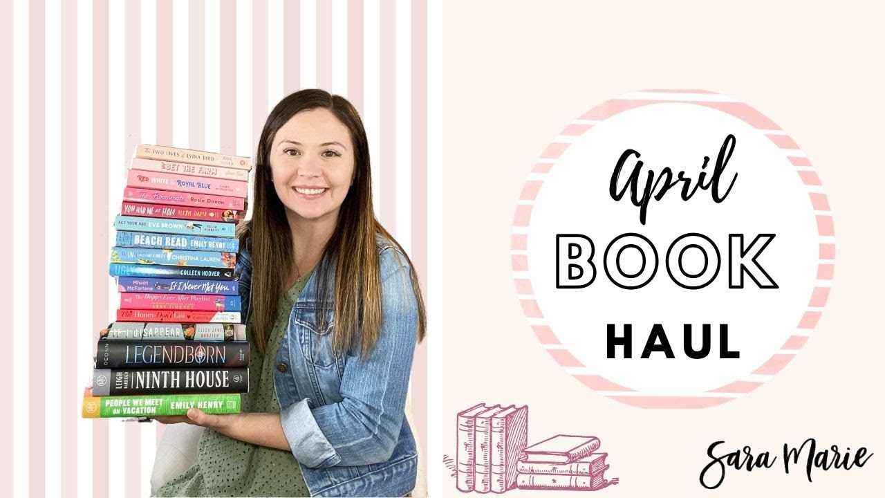 April BOOK Haul | 15+ Books | Sara Marie | Romance & Fantasy |