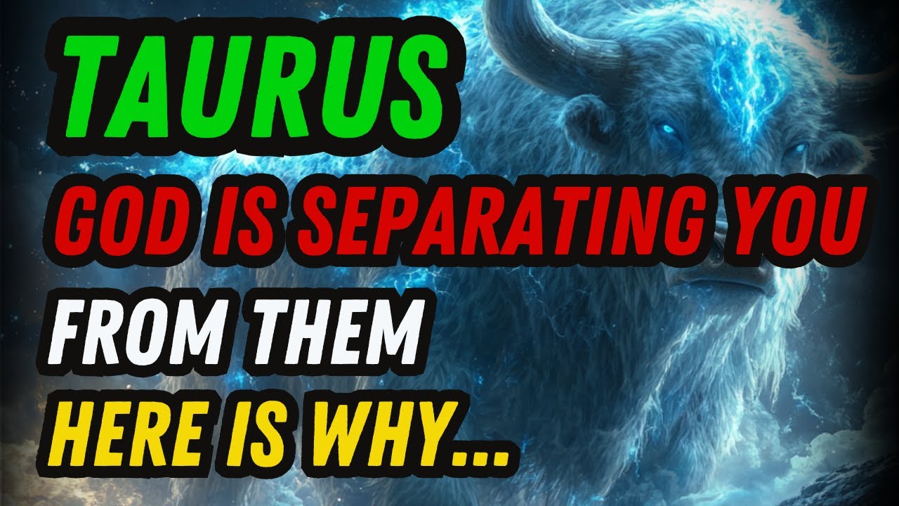 ♉ TAURUS – GOD IS GOING TO REMOVE YOU FROM YOUR OWN FAMILY, FOR THIS REASON. GET READY!!