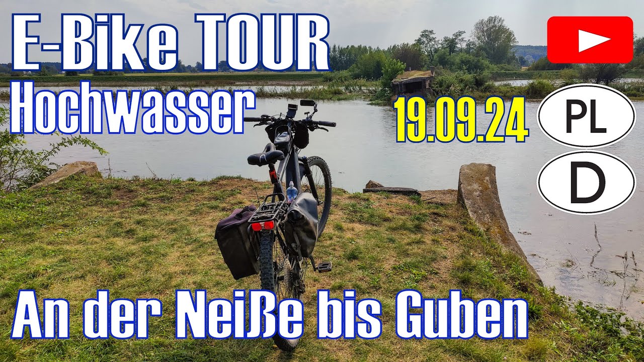 Neisse Hochwasser September 2024 E Bike Tour nach Guben