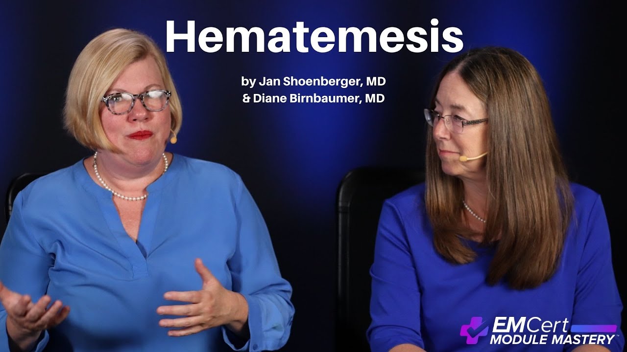 Hematemesis | (MyEMCert) EMCert Module Mastery