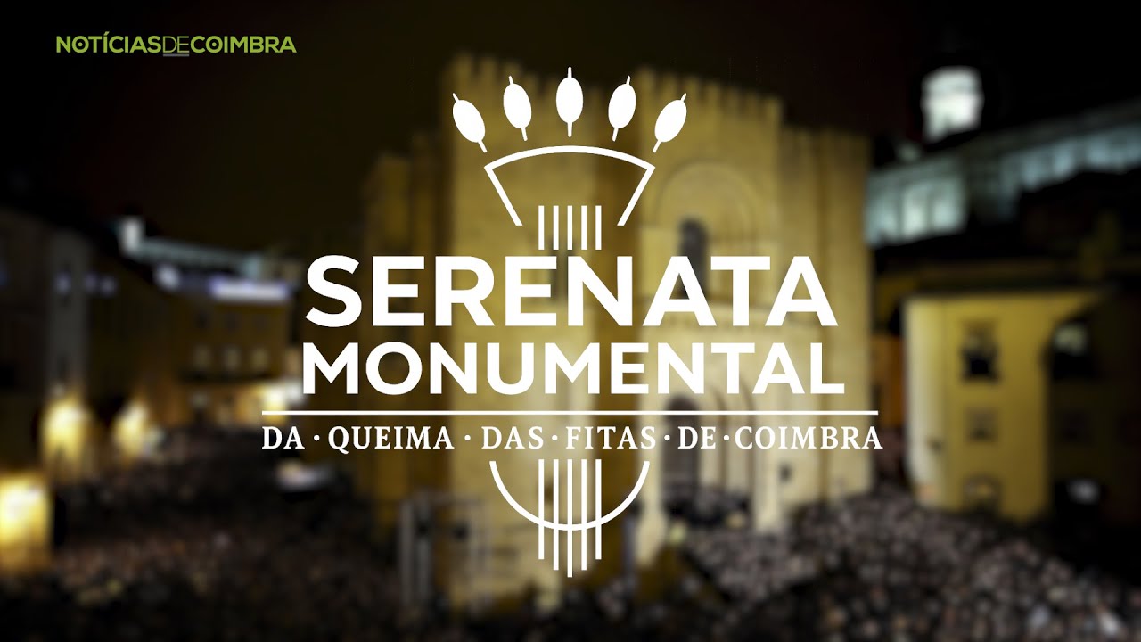 Notícias de Coimbra | SERENATA MONUMENTAL DA QUEIMA DAS FITAS DE COIMBRA 2025