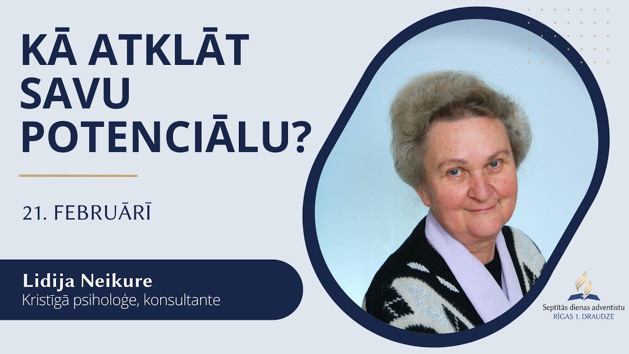 Kā atklāt savu potenciālu - 21. februāra dievkalpojums