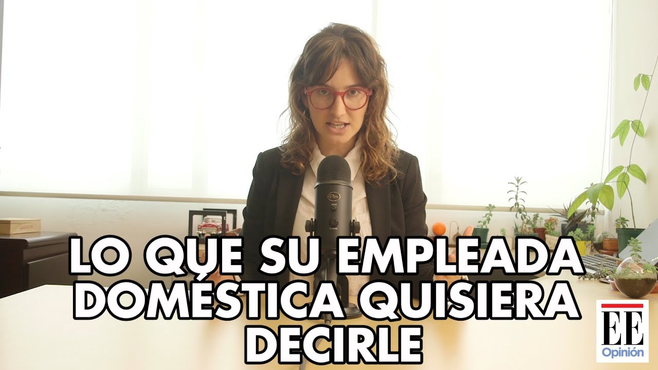 Lo que su empleada dom&eacute;stica quisiera decirle | La Pulla