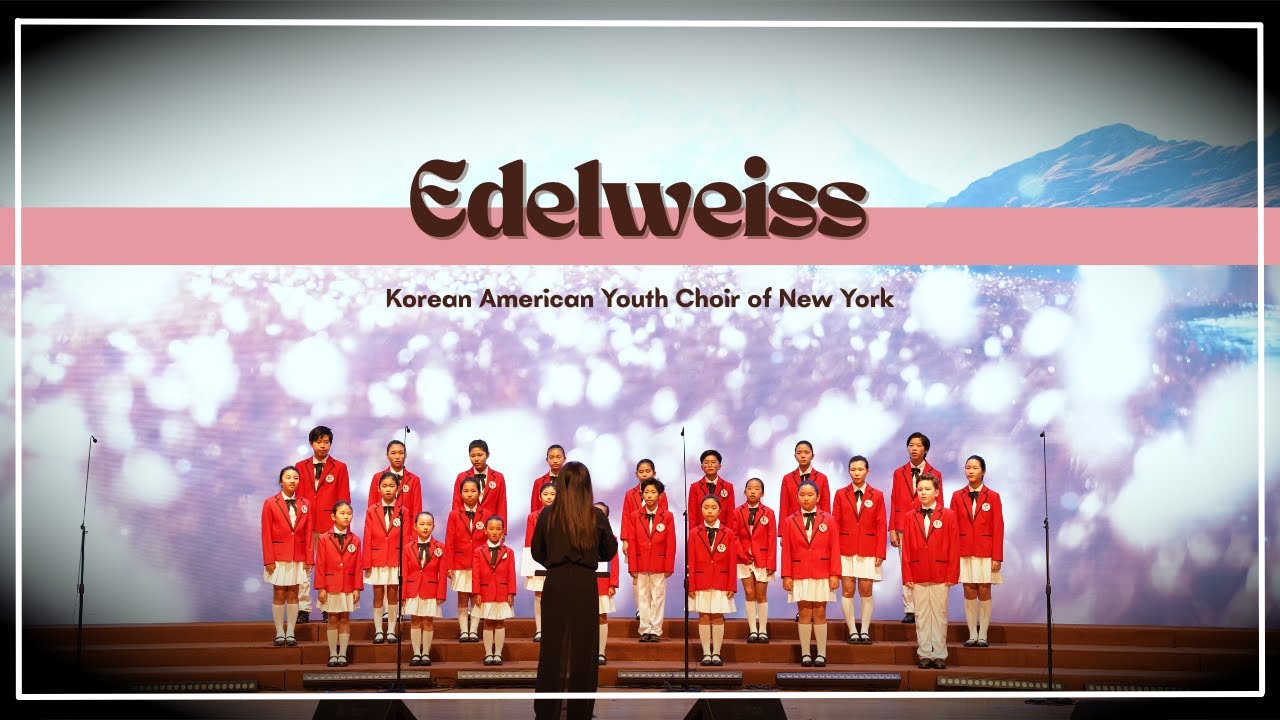 [#뉴욕한인청소년합창단] Edelweiss / 8th Annual Concert
