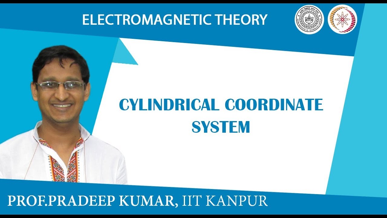 Cylindrical Co-ordinate system