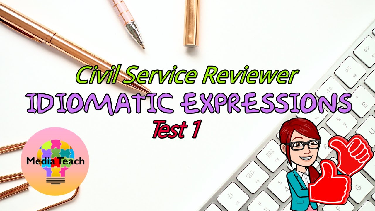 Idiomatic Expressions Test 1 | Civil Service Reviewer | Media Teach
