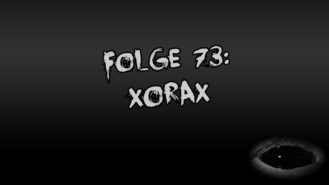 Let's Creep: Folge 73 - XoRax [Ü] [German]
