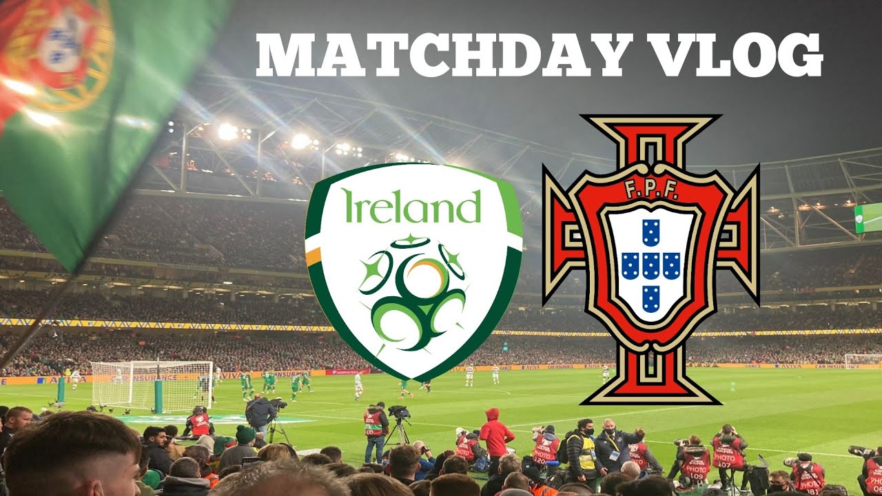 Matchday Vlog | Republic Of Ireland 0-0 Portugal | Aviva Stadium