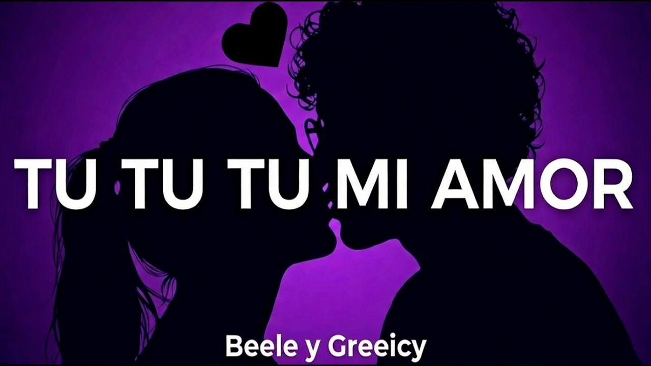 TU TU TU MI AMOR - BEELE Y GREEICY #beele #reggaeton #afrobeat #greeicy #amor #canciónnueva #trend
