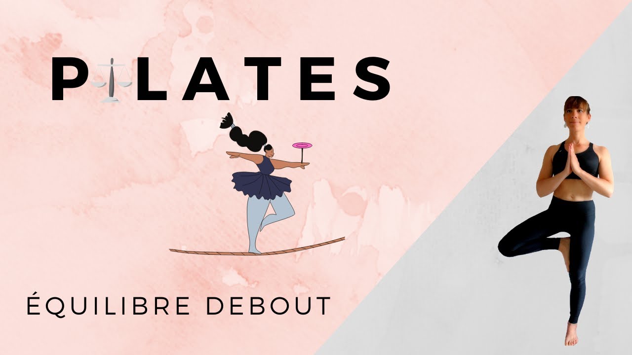Equilibre debout - Tuto Pilates