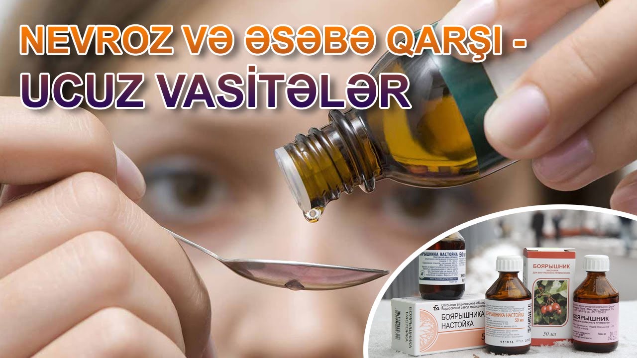 Nevroz və əsəbə qarşı - UCUZ VASİTƏLƏR