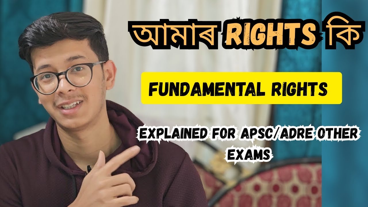 What is our Rights? Fundamental rights for Govt exam apsc adre si by Bhagawat borah 