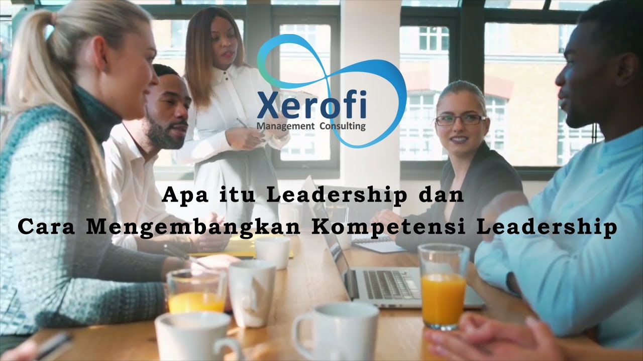 Apa itu Leadership dan Cara Mengembangkan Kompetensi Leadership