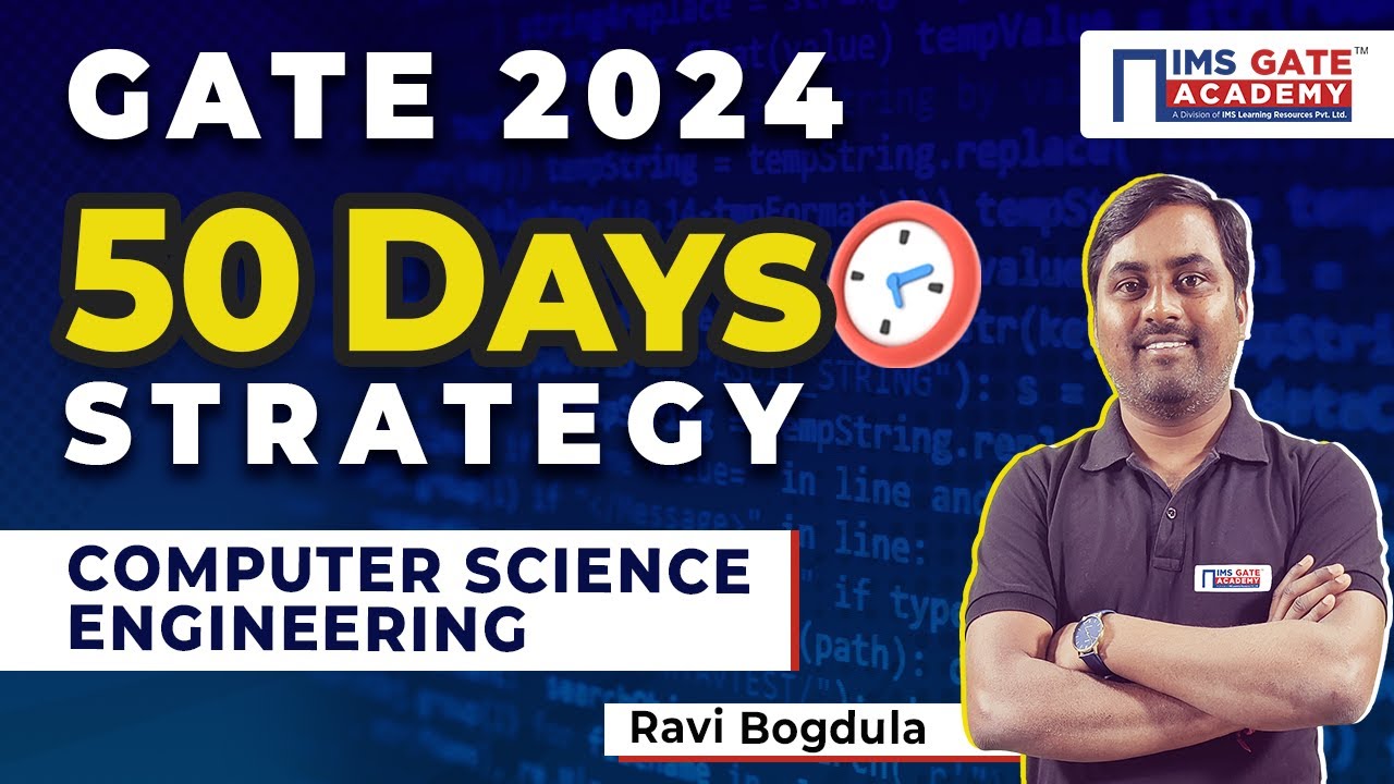 Last 50 days Preparation Strategy for GATE 2024 - Computer Science Engineering by Ravi Sir