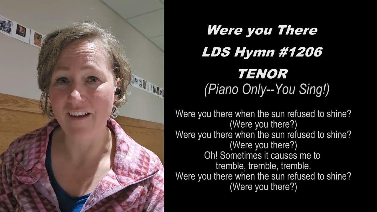Were You There (LDS Hymn #1206) Sing With Rachael TENOR