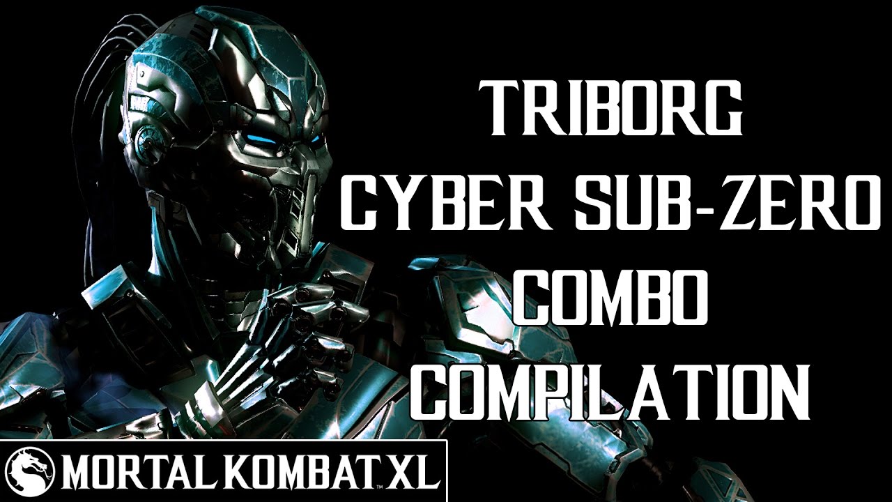 Mortal Kombat XL - Triborg (Cyber Sub-Zero (LK-52O)) Combo Compilation [Patch 1.14] ᴴᴰ