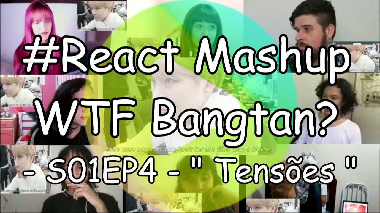 #React Mashup: WTF Bangtan? - S01EP4 - 