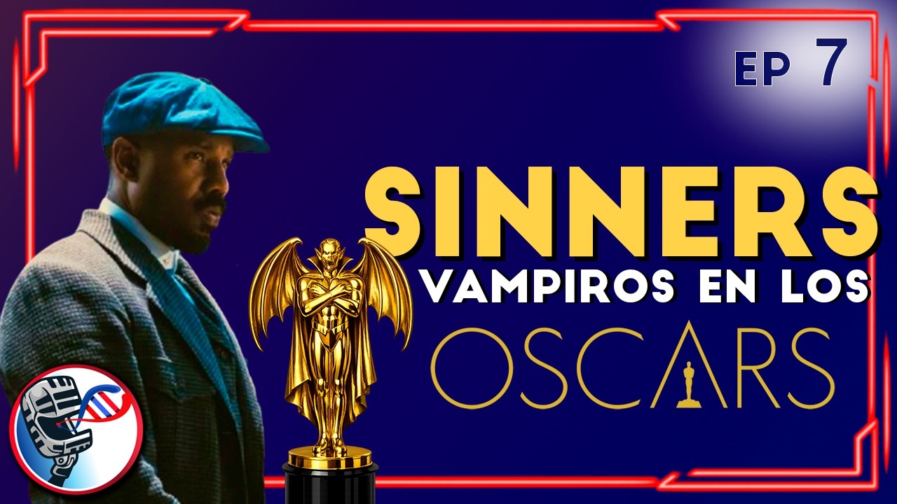 Gen. Jeta #07 | ¿SINNERS es terror sobrevalorado? Los VAMPIROS llegan a los OSCARS