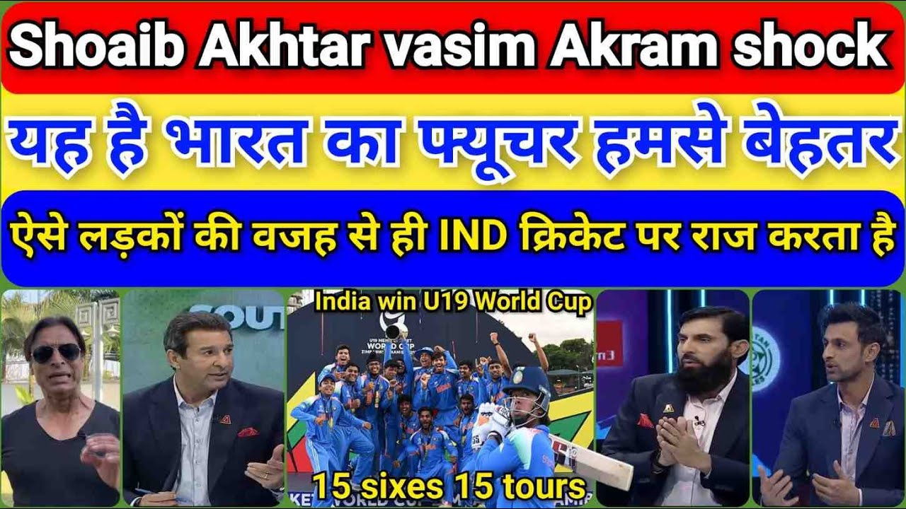 Shoaib Akhtar vasim Akram congratulate  Ind U19 Beat Eng U19 | U19 WC Final Highlights | Pak Reacts
