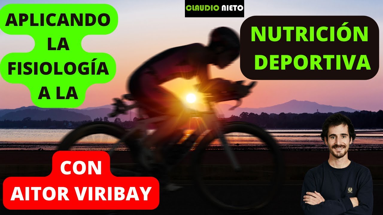 AITOR VIRIBAY, Nutrición deportiva según contextos fisiológicos