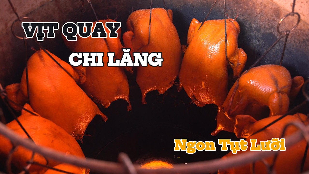 Vịt Quay Chi Lăng. Công Thức Gia Truyền ngày bán vài trăm con 