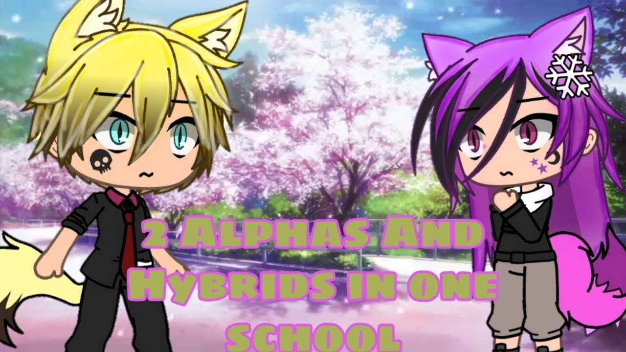 2 Alphas and Hybrids In One School||Part1||GLMM||Gacha Life Series