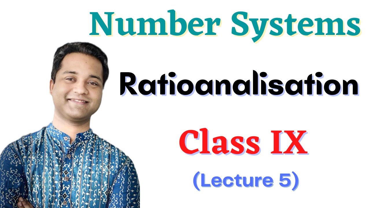 Number Systems, Rationalisation (Lecture 5), Class 9 By Dig Your Mind