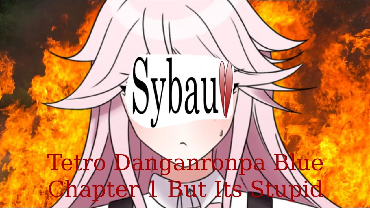 #tetrodanganronpablue Chapter 1 But Its Really Stupid (Spoilers)