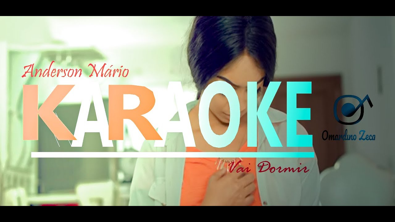 KARAOKE Anderson Mário - Vai Dormir