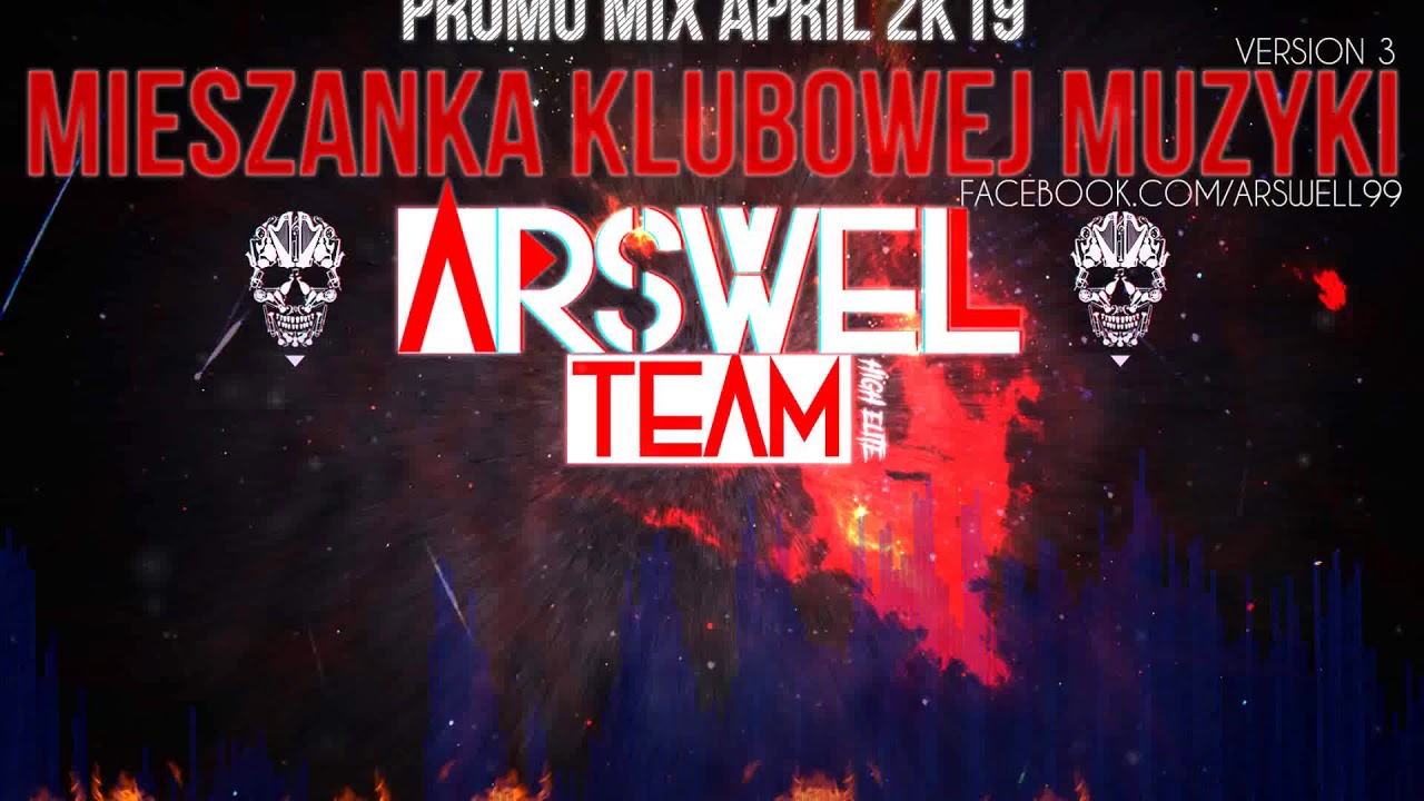 MIESZANKA MUZYKI KLUBOWEJ VERSION 3 🔥 ARSWELL IN THE MIX 🔥 - PROMO MIX APRIL 2K19 -