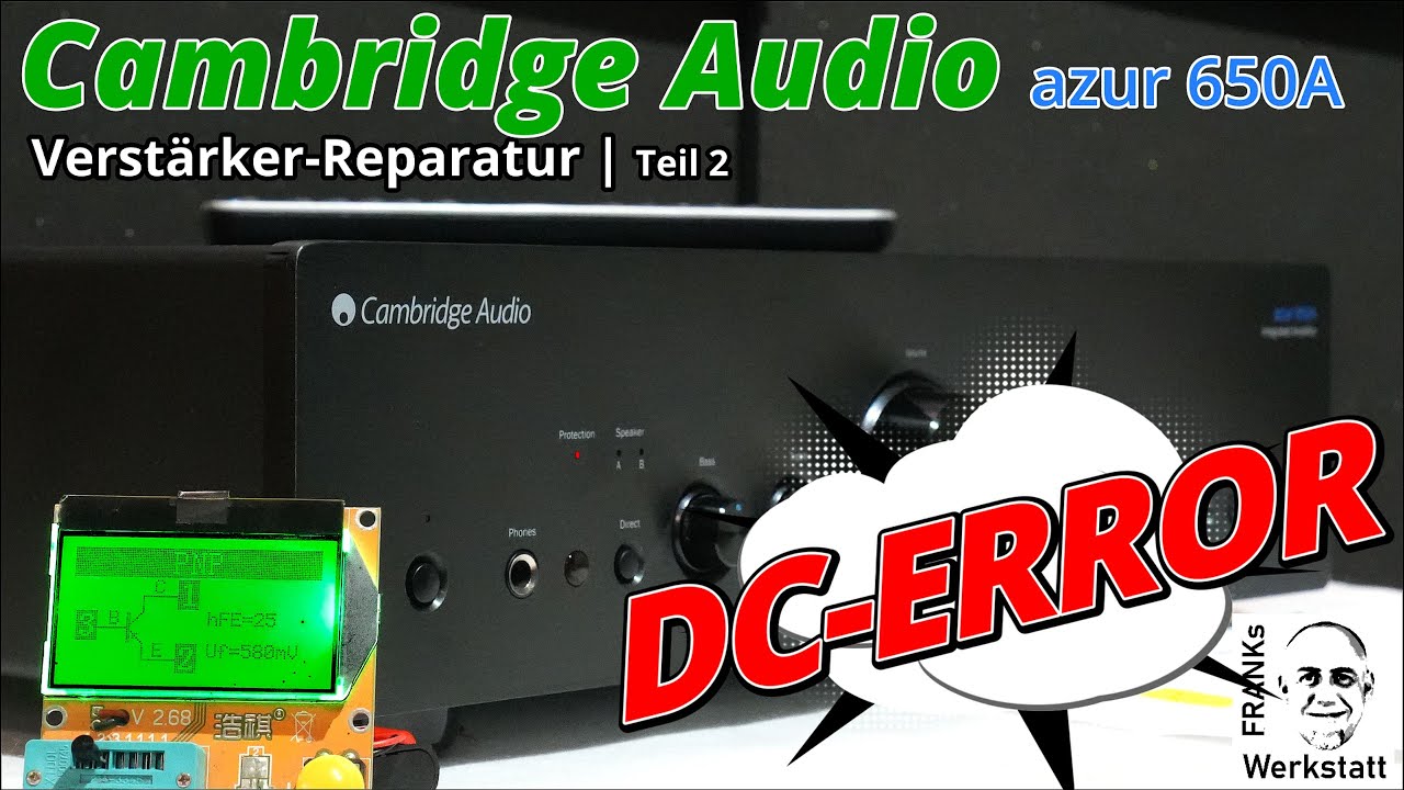 SUSPEKTE STROMVERSTÄRKUNG | DC Error im Cambridge Audio azur 650A | #reparatur #audio