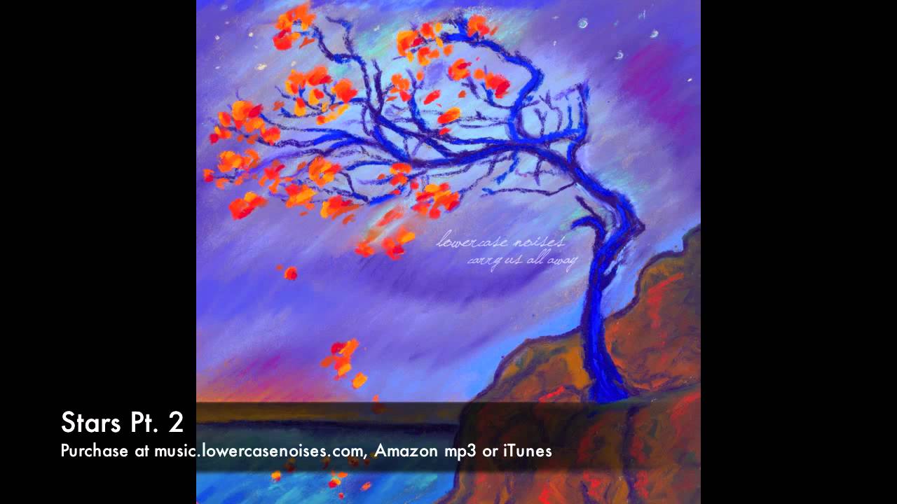 Lowercase Noises - Stars Pt. 2