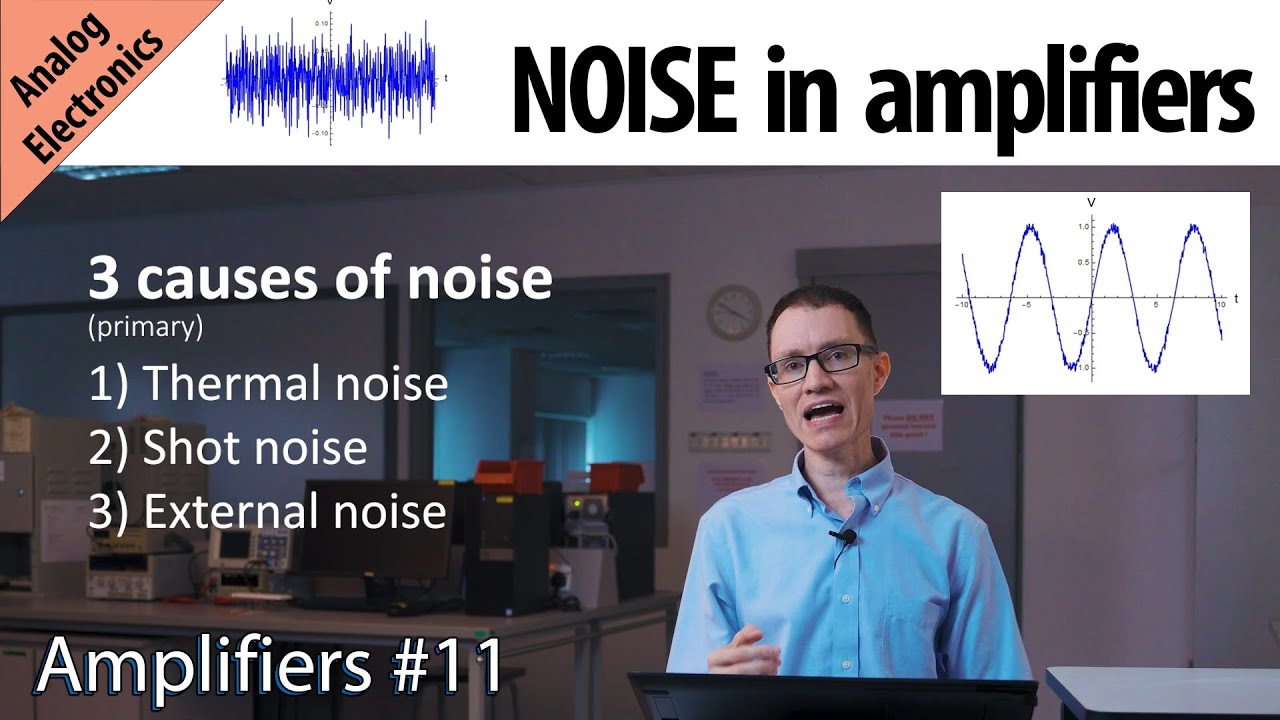 Types of Noise in Amplifiers (Amplifiers #11)