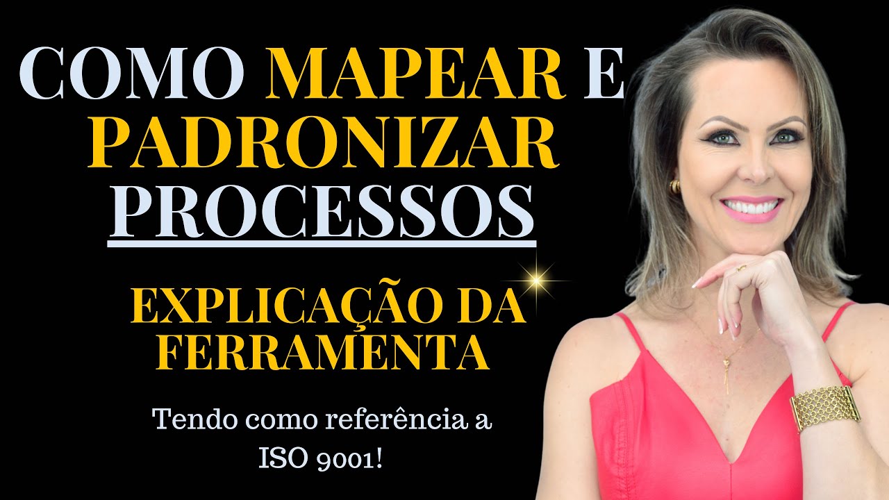 SISTEMA DE GEST&Atilde;O DA QUALIDADE E SEUS PROCESSOS: COMO PADRONIZAR OU MAPEAR? FERRAMENTA!