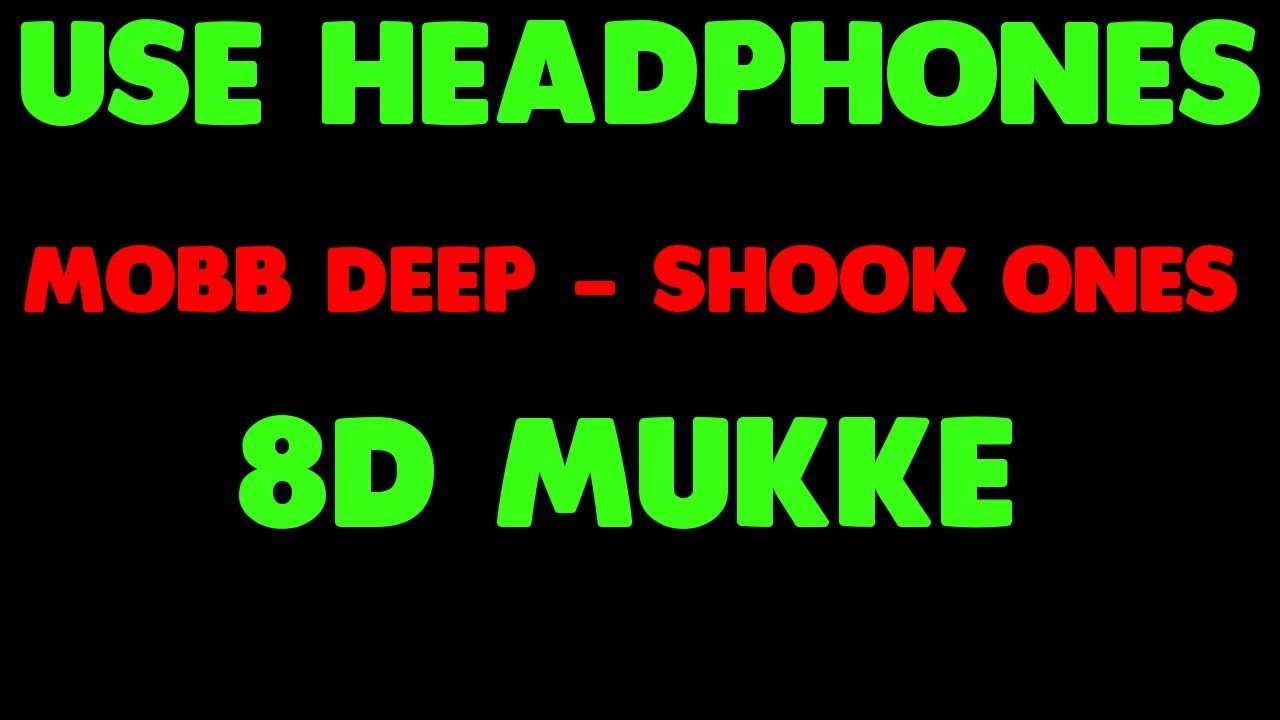 MOBB DEEP - SHOOK ONES (8D AUDIO)