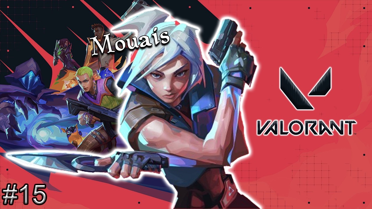 Valorant #15 - Mouais